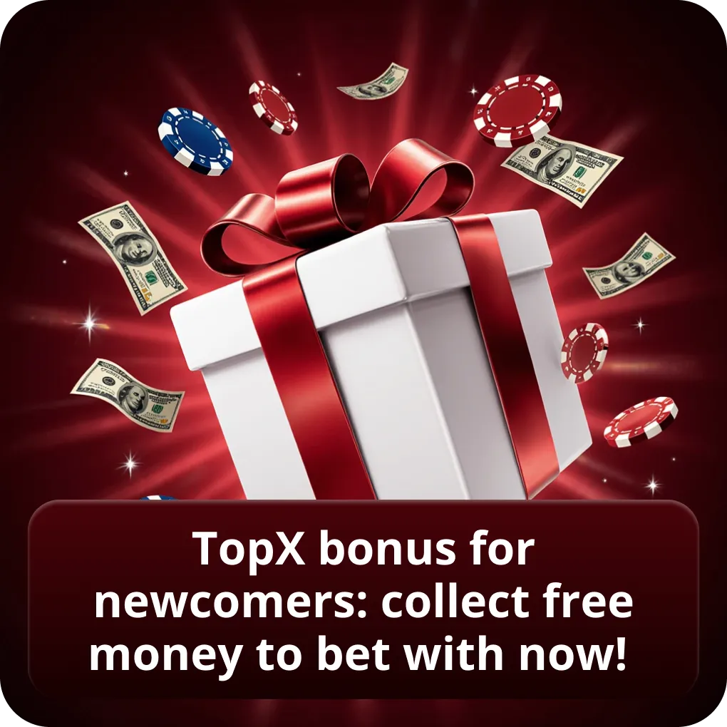 TopX bonus for newcomers: collect free money to bet with now!